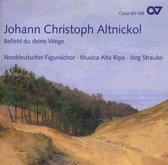Norddeutscher Figuralchor, Musica Alta Ripa, Jörg Staube - Altnickol: Befiefl Du Deine Wege (CD)
