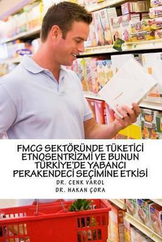 Hizli Tuketim Urunleri Perakendeciligi (FMCG) Sektorunde Tuketici Etnosentrizmi