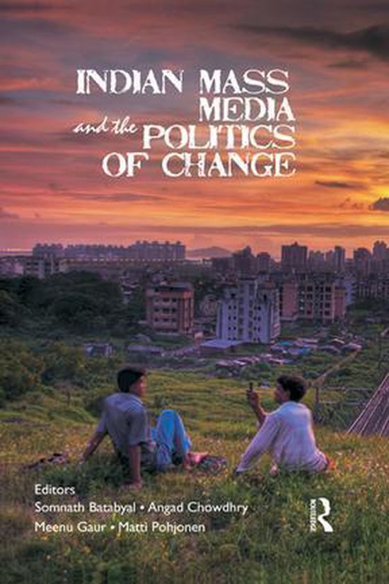 Indian Mass Media and the Politics of Change - cover