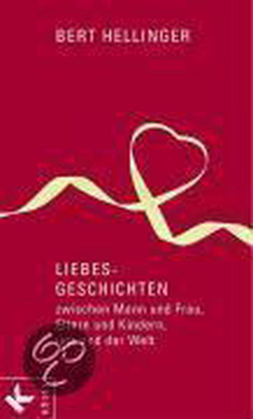 Boek 'Liebes-Geschichten zwischen Mann und Frau, Eltern und Kindern, und der Welt' door Bert Hellinger, met rode kaft en hartvormige witte lint.
