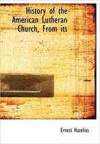 History of the American Lutheran Church, from Its