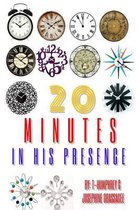 20 Minutes in His Presence