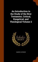 An Introduction to the Study of the New Testament, Critical, Exegetical, and Theological Volume 2