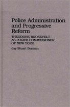 Contributions in Criminology and Penology- Police Administration and Progressive Reform
