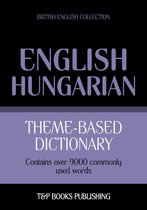 Theme-based dictionary British English-Hungarian - 9000 words