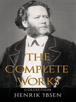 Henrik Ibsen: The Complete Works