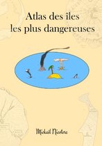 Atlas Des Iles Les Plus Dangereuses