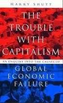 The Trouble with Capitalism
