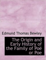 The Origin and Early History of the Family of Poe or Poe
