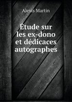 Etude sur les ex-dono et dedicaces autographes