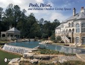 Pools, Patios, and Fabulous Outdoor Living Spaces