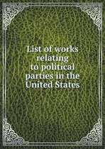 List of works relating to political parties in the United States