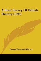 A Brief Survey of British History (1899)