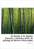 The Bawenda of the Spelonken (Transvaal); A Contribution Towards the Psychology and Folk-Lore of Afr