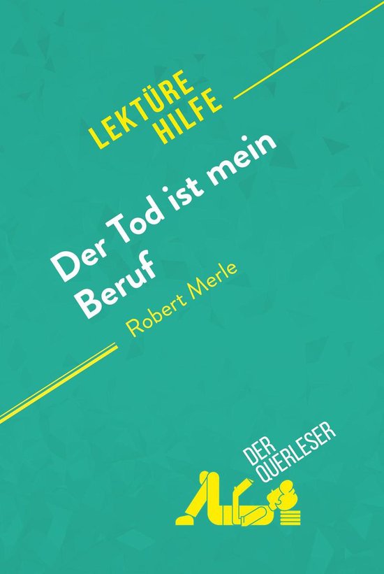 Der Tod Ist Mein Beruf Lektürehilfe - Der Tod ist mein Beruf von Robert Merle (Lektürehilfe