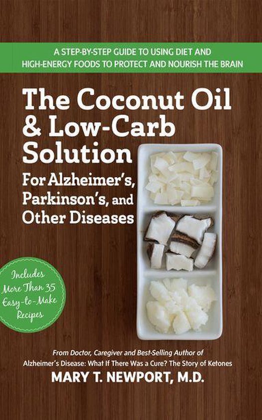 The Coconut Oil and Low-Carb Solution for Alzheimer's, Parki ... - cover