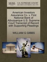 American Investors Assurance Co. V. First National Bank of Albuquerque U.S. Supreme Court Transcript of Record with Supporting Pleadings