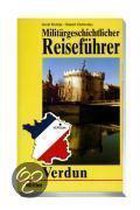 Militärgeschichtlicher Reiseführer. Verdun