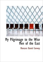My Pilgrimage to the Wise Men of the East