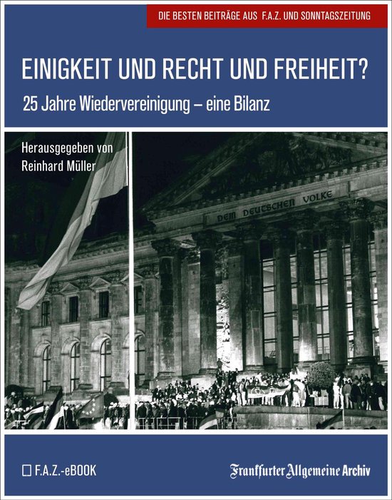Feinsilber Edition Einigkeit Und Recht Und Freiheit Einigkeit und Recht und Freiheit? (ebook), Frankfurter Allgemeine
