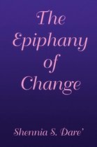 The Epiphany of Change