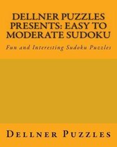 Dellner Puzzles Presents: Easy To Moderate Sudoku