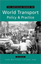 Earthscan Reader Series-The Earthscan Reader on World Transport Policy and Practice