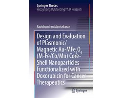 Engineering (R0) - Design and Evaluation of Plasmonic/Magnetic Au-MFe2O4 (M-Fe/Co/Mn) Core-Shell Nanoparticles Functionalized with Doxorubicin for Cancer Therapeutics