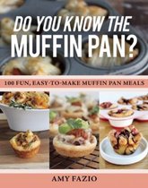 Do You Know the Muffin Pan?