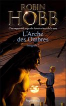 L'Arche des Ombres - L'Intégrale 2 - L'Arche des Ombres - L'Intégrale 2 (Tomes 4 à 6) - L'incomparable saga des Aventuriers de la mer
