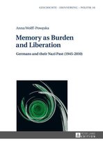 Studies in History, Memory and Politics 10 - Memory as Burden and Liberation