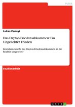 Das Dayton-Friedensabkommen: Ein Ungeliebter Frieden