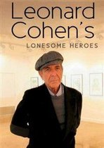 Leonard Cohens Lonesome Heroes