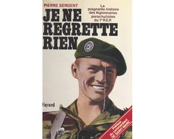 Je ne regrette rien : la poignante histoire des légionnaires parachutistes du 1er R.E.P.