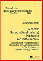 Frankfurter kriminalwissenschaftliche Studien 148 - Moderne Kriminalgesetzgebung: Produzent von Parteiverrat?