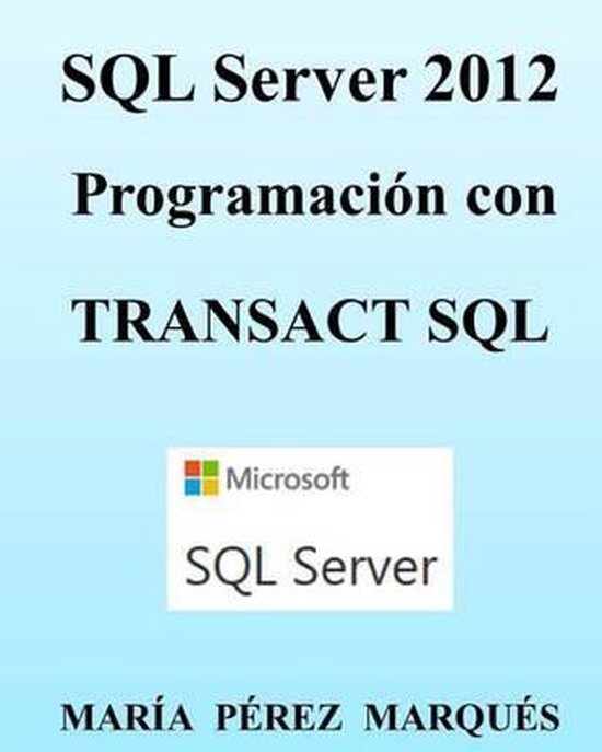Sql Server Maria SQL Server 2012 | 9781494701772 | Maria Perez Marques | Boeken | bol.com