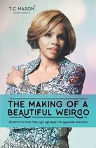 The Making of a Beautiful Weirdo