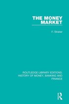 Routledge Library Editions: History of Money, Banking and Finance - The Money Market