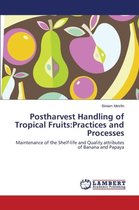 Postharvest Handling of Tropical Fruits