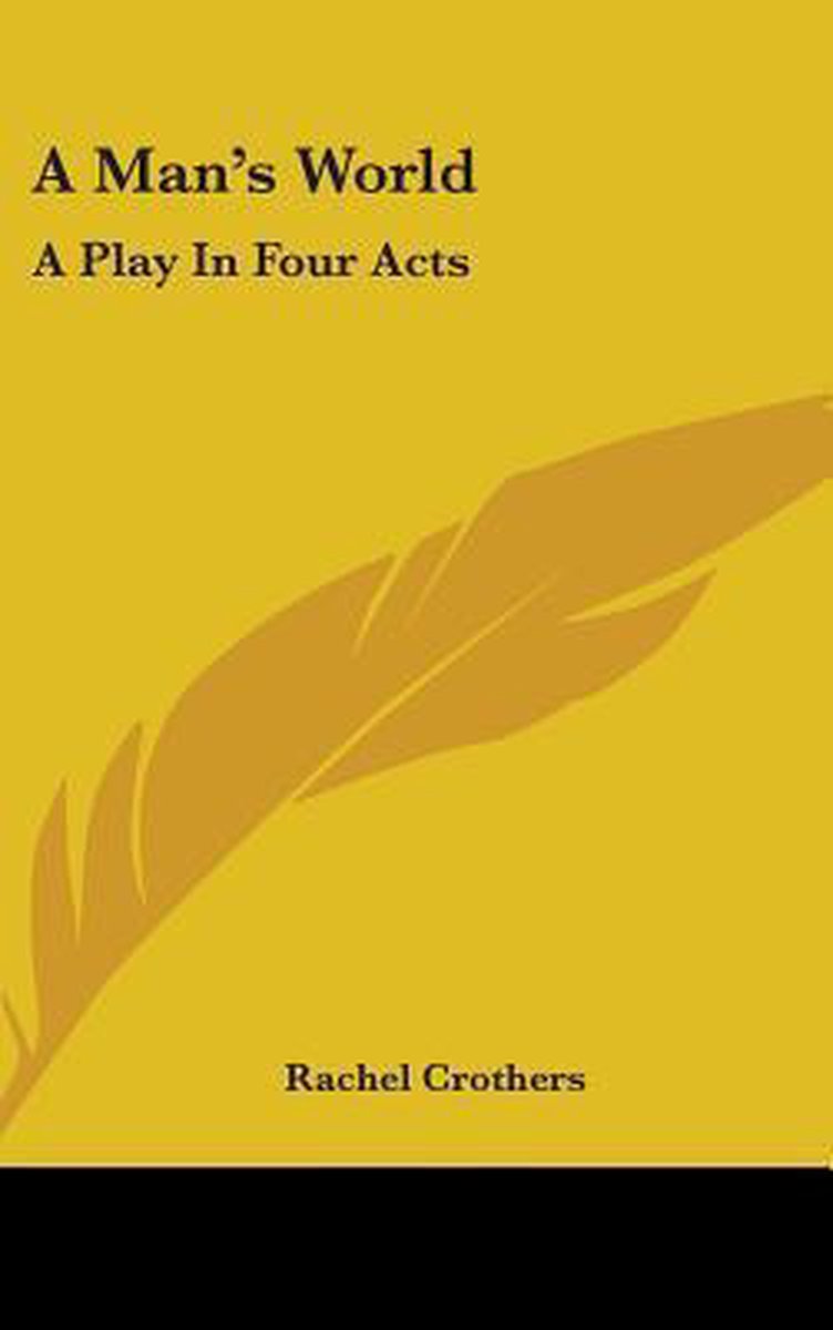 A Man's World van Rachel Crothers