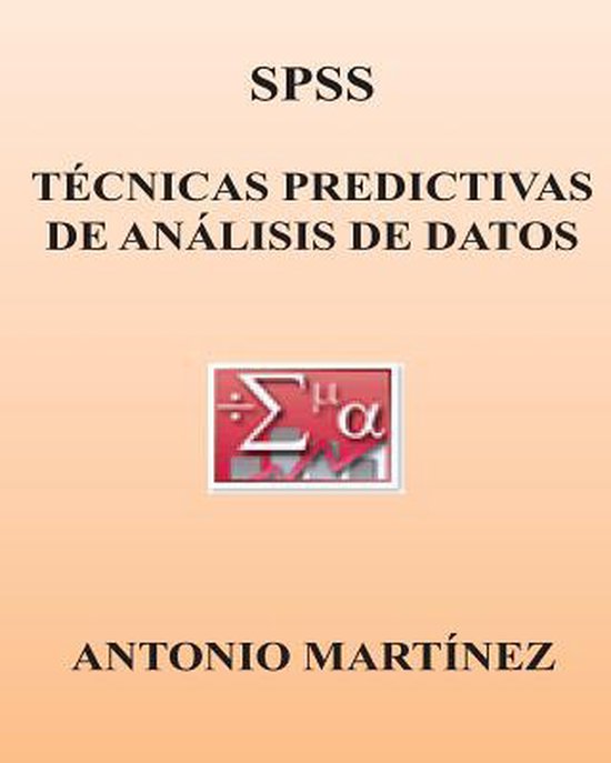 Spss. Tecnicas Predictivas de Analisis de Datos