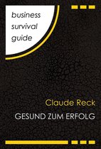 Business Survival Guide 6 - Business Survival Guide: Gesund zum Erfolg