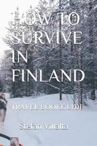 How to Survive in Finland