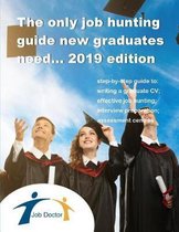 The Only Job Hunting Guide New Graduates Need.... 2019 Edition