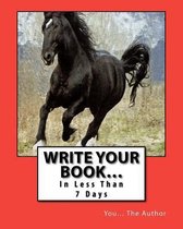 Write Your Book... In Less Than 7 Days