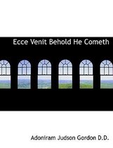 Ecce Venit Behold He Cometh