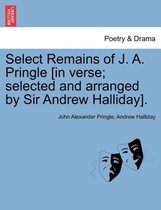 Select Remains of J. A. Pringle [in verse