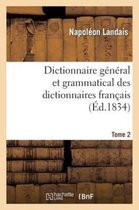 Langues- Dictionnaire G�n�ral Et Grammatical Des Dictionnaires Fran�ais. Tome 2