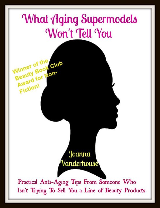 What Aging Supermodels Won't Tell You - cover