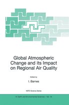 NATO Science Series: IV 16 - Global Atmospheric Change and its Impact on Regional Air Quality